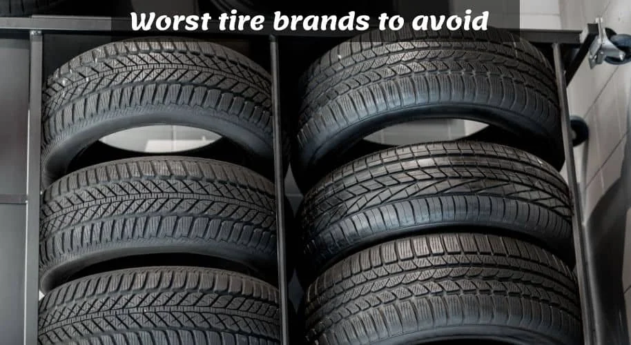 Worst Tire Brands To Avoid