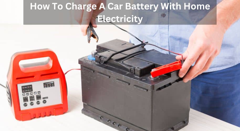 How do you properly charge a car battery