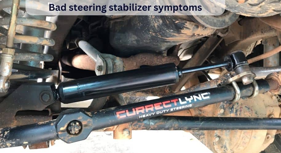 Bad Steering Stabilizer Symptoms